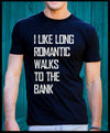 I Like Long Romantic Walks to the Bank - Tshirt Singlet or Muscle Tank - WITH FREE STANDARD SHIPPING!