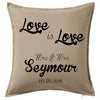 Love is Love - Personalised Gay Pride Lesbian Marriage Date Cushion Personalised Custom Uniform Teamwear Gift- Parkway Designs