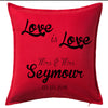 Love is Love - Personalised Gay Pride Lesbian Marriage Date Cushion Personalised Custom Uniform Teamwear Gift- Parkway Designs