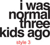 I was NORMAL x kids ago - customisable printed fleece crew sweatshirt/jumper