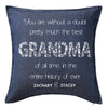 Without a Doubt - Customisable Grandma Nanny Mothers Day cushion Personalised Custom Uniform Teamwear Gift- Parkway Designs