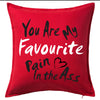 Youre my favourite pain in the ass Personalised Custom Uniform Teamwear Gift- Parkway Designs